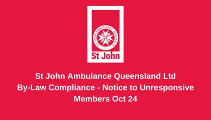 A red graphic with the SJQ logo and text stating 'St John Ambulance Queensland Ltd By-Law Compliance - Notice to Unresponsive Members Oct 2024'.
