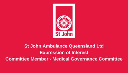 A graphic with a red background, the SJQ logo and white text 'St John Ambulance Queensland Ltd Expression of Interest Committee Member - Medical Governance Committee'.